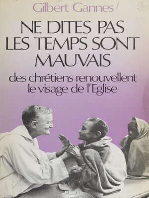 cover image of Ne dites pas les temps sont mauvais